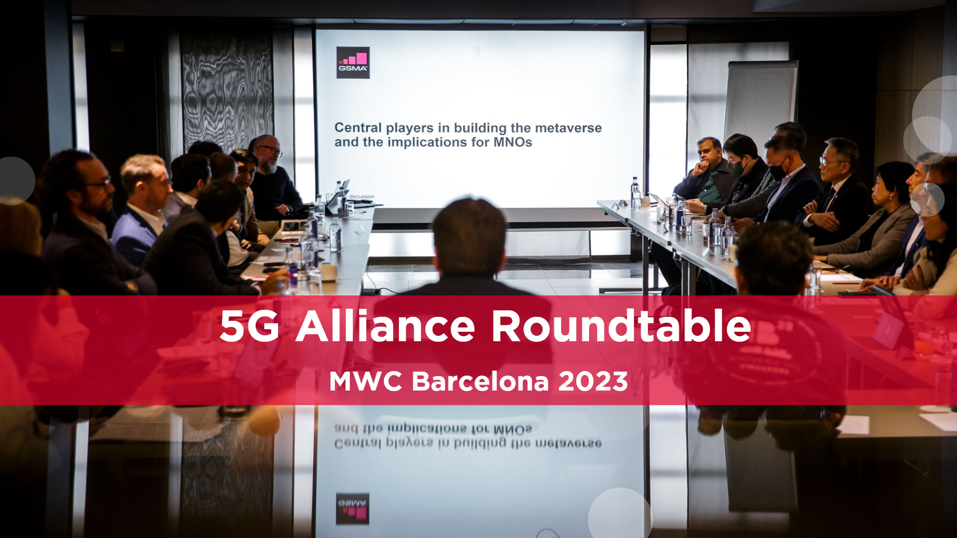 5G Alliance Roundtable at MWC Barcelona – powered by GSMA APAC 5G Industry Community