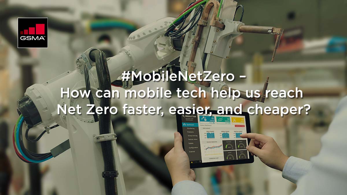 #MobileNetZero – How can mobile tech help us reach Net Zero faster, easier, and cheaper?