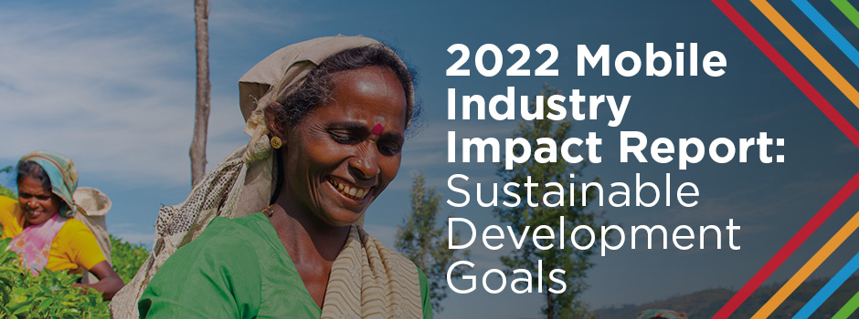 2022 Mobile Industry Impact Report: SDGs