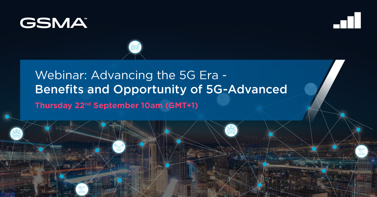 Webinar: Advancing the 5G Era – Benefits and Opportunity of 5G-Advanced