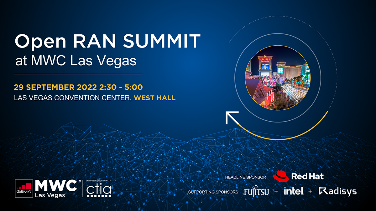 GSMA MWC22 Las Vegas Open RAN Summit CatchUp Future Networks