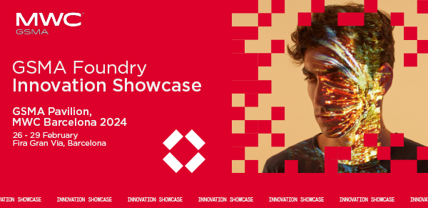 MWC Barcelona 2024 – GSMA Foundry Innovation Showcase