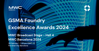 GSMA Foundry Excellence Awards