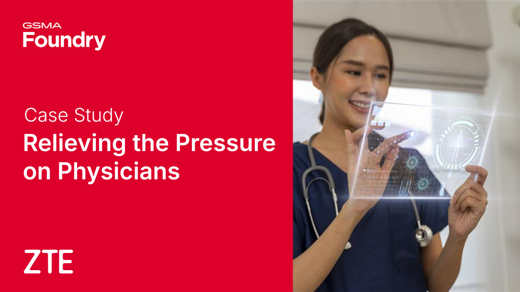 A smiling female healthcare worker in scrubs interacts with a virtual touchscreen displaying medical data. The left side of the image has a red background with white text: "GSMA Foundry, Case Study, Relieving the Pressure on Physicians, ZTE.