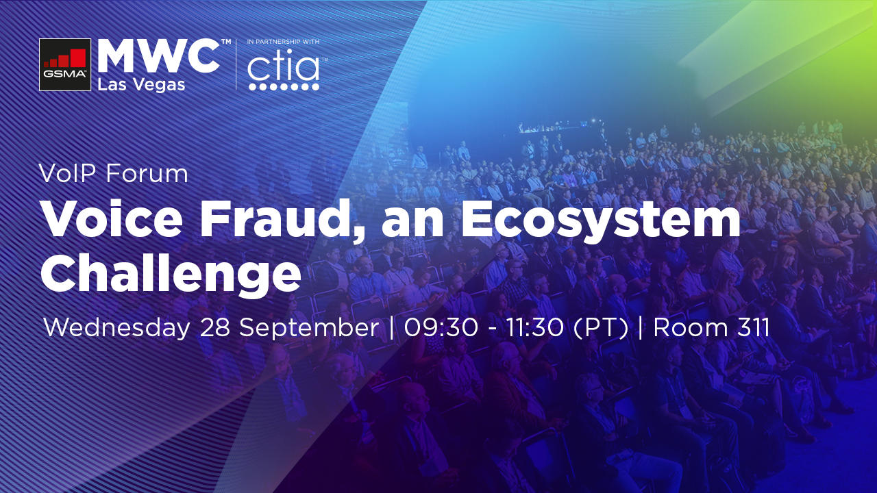 VoIP Forum at MWC Las Vegas – Voice Fraud, an ecosystem challenge