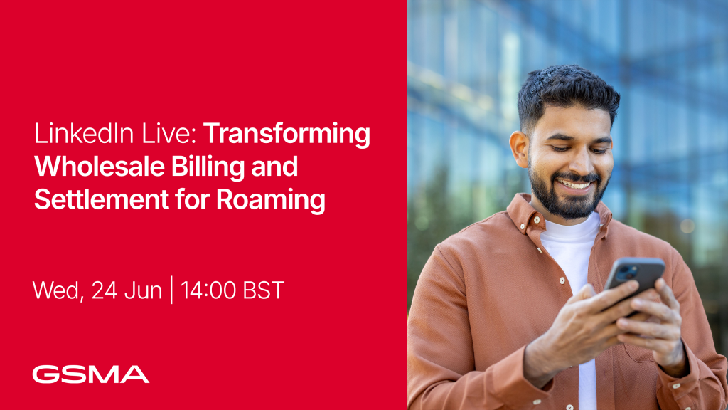 A smiling man holds a smartphone outdoors by a glass building. Text reads: “LinkedIn Live: Transforming Wholesale Billing and Settlement for Roaming. Wed, 24 Jun | 14:00 BST. GSMA.” The background is red on the left, with business details, and blurred glass building on the right.
