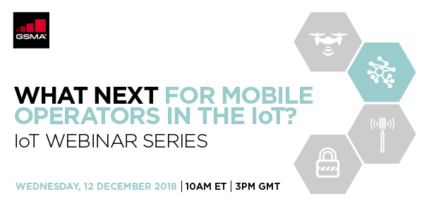 GSMA IoT Webinar Series: What next for mobile operators in the IoT?