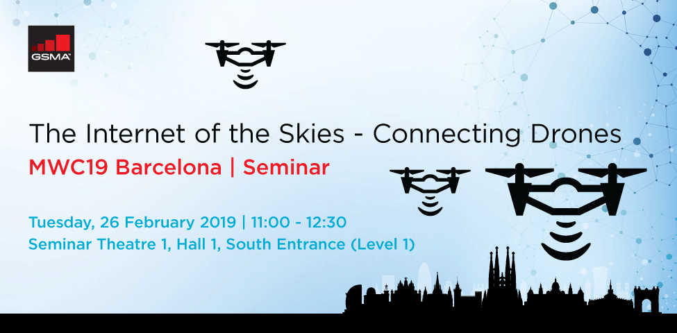 MWC19 Barcelona Seminar: The Internet of the Skies – Connecting Drones