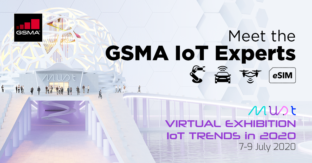 GSMA IoT at MUST Virtual Exhibition – IoT Trends 2020