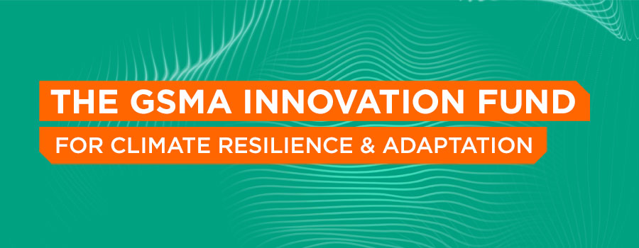 Mint green background with orange and white text that reads: The GSMA Innovation Fund for Climate Resilience and Adaptation