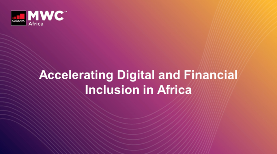 GSMA MWC Africa 2021 Accelerating Digital And Financial Inclusion