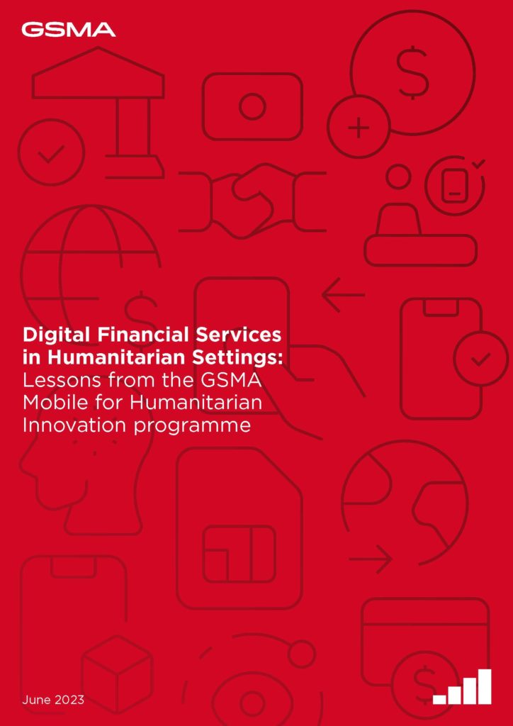 Digital Financial Services in Humanitarian Settings: Lessons from the GSMA Mobile for Humanitarian Innovation programme image