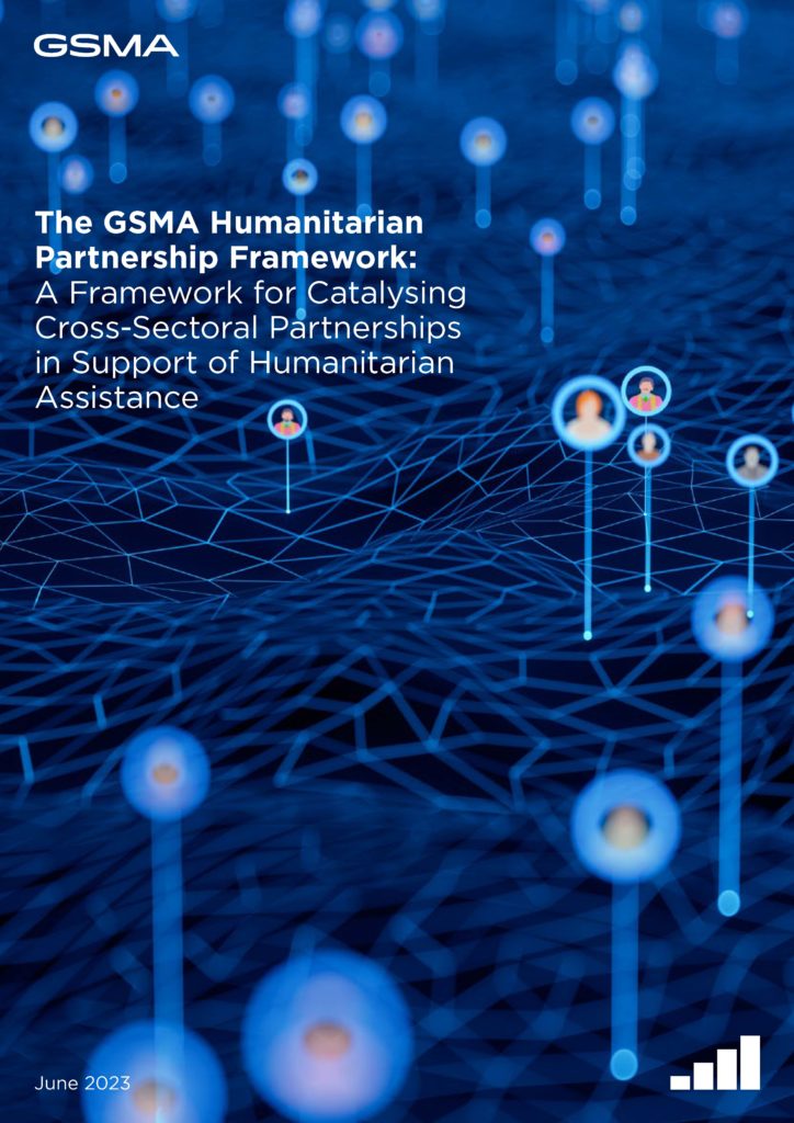 The GSMA Humanitarian Partnership Framework: A Framework for Catalysing Cross-Sectoral Partnerships in Support of Humanitarian Assistance image