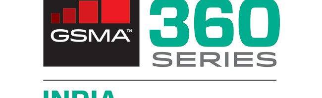 GSMA Announces First Details for Mobile 360 Series – India 2016
