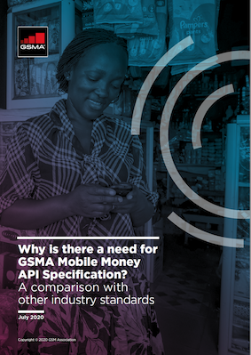 Why is there a need for the GSMA Mobile Money API Specification?  A comparison with other industry standards image