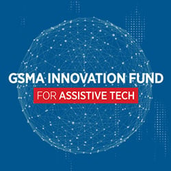 Webinar: GSMA Innovation Fund for Assistive Tech
