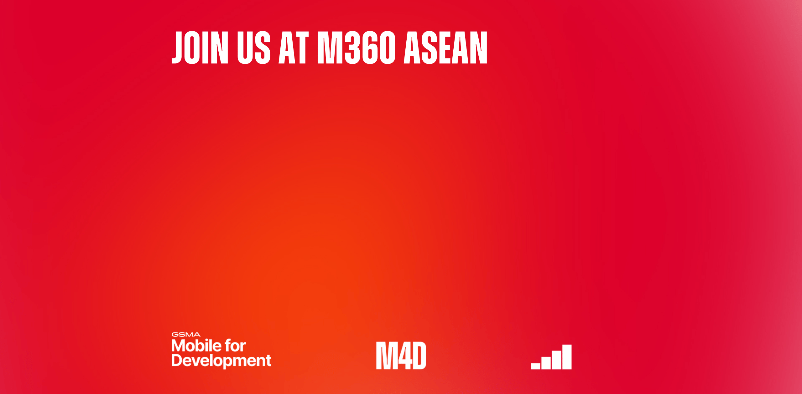 Bold white text at the top reads “JOIN US AT M360 ASEAN” on a striking red-orange gradient background. In the bottom left, three white logos appear: “GSMA Mobile for Development,” “M4D,” and a bar chart icon. The rest of the image features empty space, highlighting GSMA Mobile for Development’s presence at this dynamic event.