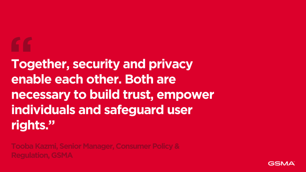 White bold text on a red background reads: “Together, security and privacy enable each other. Both are necessary to build trust, empower individuals and safeguard user rights.” Below, grey text credits Tooba Kazmi, Senior Manager at GSMA. The GSMA logo is at the bottom right.