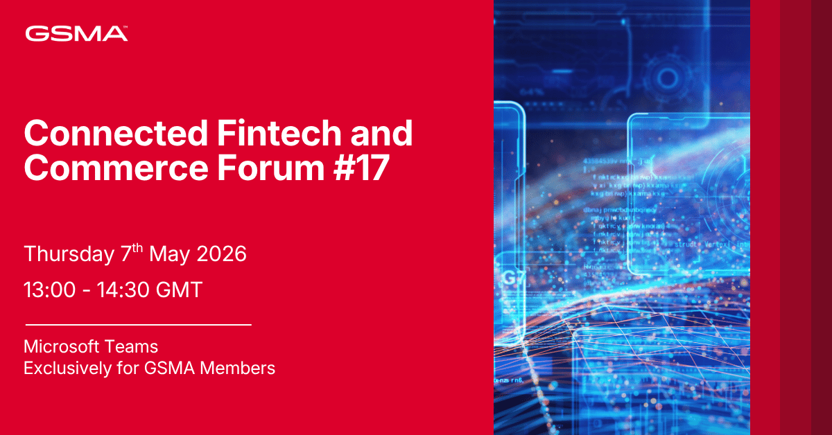GSMA Fintech and Commerce Forum #17