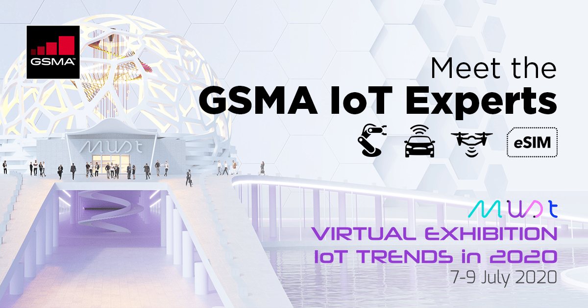 GSMA IoT at MUST Virtual Exhibition – IoT Trends 2020 | Internet of Things