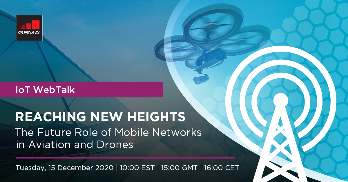 IoT WebTalk: Reaching New Heights – The Future Role of Mobile Networks in Aviation and Drones