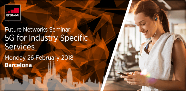 MWC18 Seminar: 5G for Industry-Specific Services