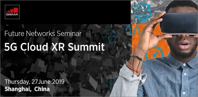 MWC19  Shanghai – 5G Cloud XR Summit