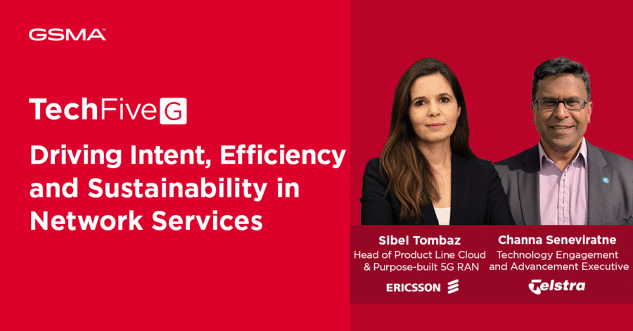 Promotional graphic for a GSMA event titled "TechFive G: Driving Intent, Efficiency, and Sustainability in Network Services." It features profiles of Sibel Tombaz and Channa Seneviratne, with logos of Ericsson and Telstra against a red background.
