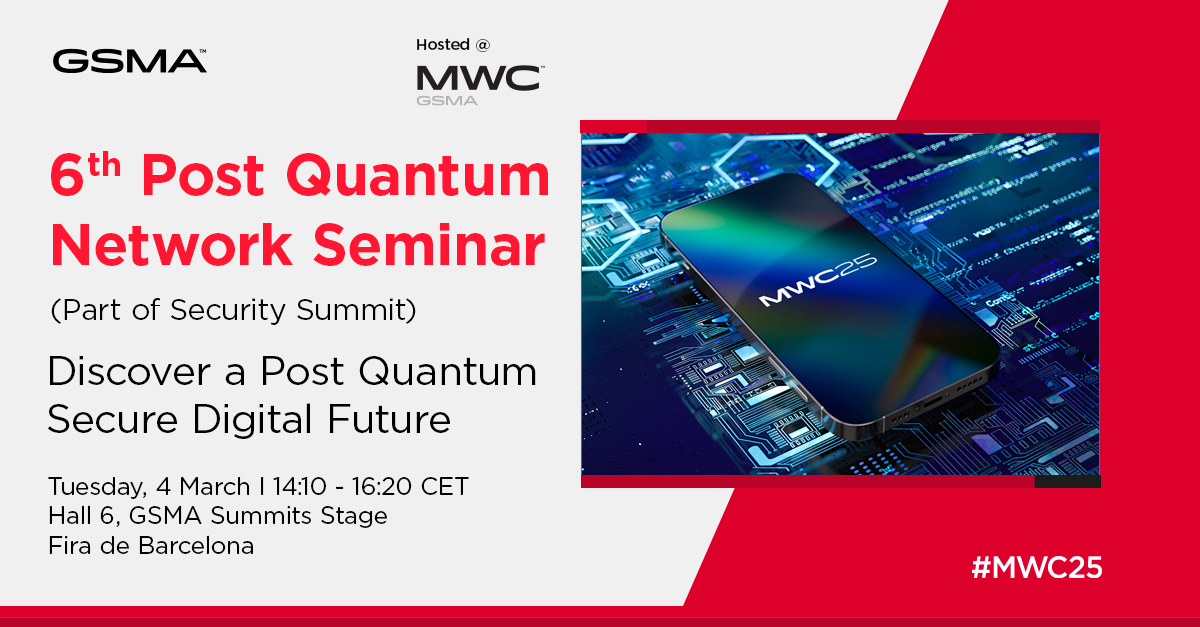 6th Post Quantum Network Seminar at MWC25 Barcelona